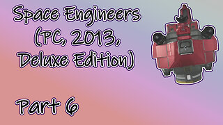 Space Engineers (PC, 2013, Deluxe Edition) Longplay - Scenario El Dorado Part 6
