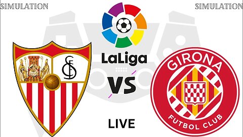 Sevilla vs Girona | La Liga 2023 Live Football Match Game Simulation