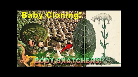 Invasion of CABBAGES! Plant/Animal Hybrid Baby Cloning, Parasites, 'NPCs' & Resets, Lamb of Tartary!