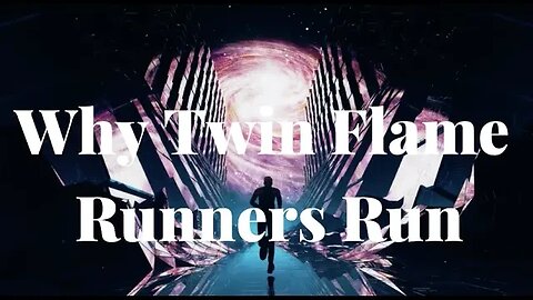 Why Twin Flame Runners Run - Why Twin Flames Run - Our Top 10 Reasons