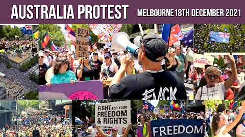 Australia Protest Highlights - Melbourne 18th December 2021
