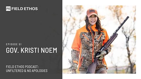 The Field Ethos Podcast - episode 51 - Kristi Noem