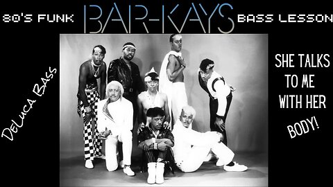 BAR-KAYS - She Talks To Me With Her Body (80's Bass Lesson!)