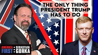 The only thing President Trump has to do. Marc Lotter with Sebastian Gorka on AMERICA First