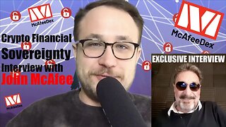 Crypto Financial Sovereignty Interview with John McAfee