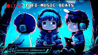 Sparkle Lofi: A Radwimps Chillout Mix 🎧 Beats & Melody to focus, to study, to relax or while workin~