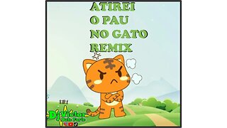 ATIREI O PAU NO GATO REMIX -- GALINHA PINTADINHA FUNK REMIX 2023