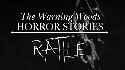 RATTLE | Scary Story | The Warning Woods Horror Stories