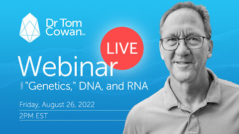 "Genetics", DNA, and RNA- Webinar from August 26th, 2022