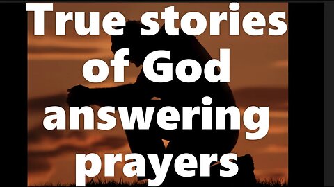 True stories of God answering prayers