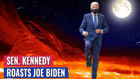 Sen. Kennedy: JOE BIDEN BELIEVES “you can land on the sun if you go at night”