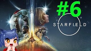 Starfield Full Playthrough Part 6