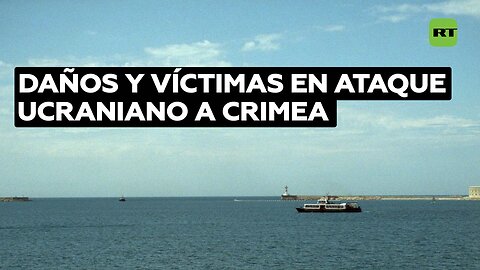 Un muerto, varios heridos y un buque de guerra dañado por un ataque ucraniano contra Crimea