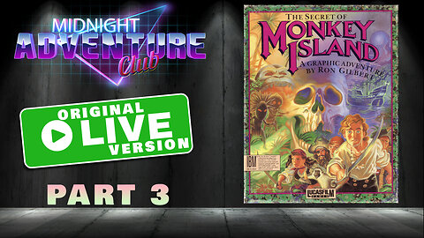 The Secret Of Monkey Island (Part 3) | MIDNIGHT ADVENTURE CLUB (Original Live Version)