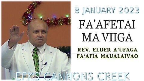 FAAFETAI MA VIIGA (THANKSGIVING AND PRAISE) Reverend Elder A'ufaga Fa'afia Maualaivao