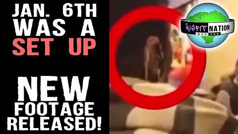 New Footage Shows Jan. 6th was a Set Up?