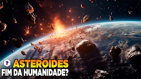 O destino da humanidade nas mãos de um asteroide?