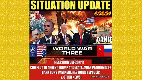 SITUATION UPDATE 6/28/24 - NFauci Testifies To Congress, Nato At War W/Russia, Israel & Hezbollah