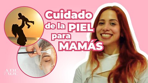 Rutina de cuidado de la piel para mamás: ¡Luce radiante mientras cuidas de tu familia