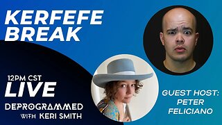 LIVE Kerfefe Break with Keri Smith and Peter Feliciano!