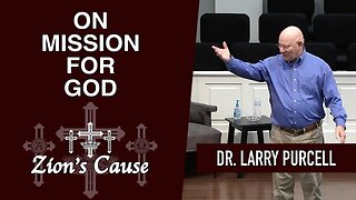 Dr. Larry Purcell - "One Mission For God