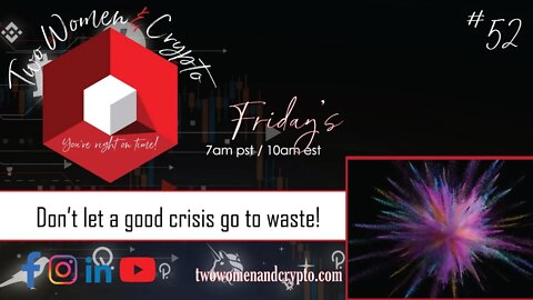 Episode #52: Don't let a good crisis go to waste!