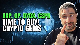 CRYPTO GEMS 💎 TIME TO BUY XRP RIPPLE, OP, DYDX, CSPR 💪🏻