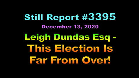 Leigh Dundas – This Election is Far From Over, 3395