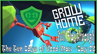 Some Sort Of Stalk You Say? | Grow Home | Day 2 of Good-Mas