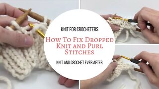 How To Fix Dropped Knit And Purl Stitches ~ Knit For Crocheters Series