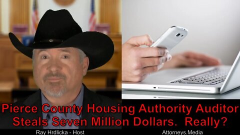 Pierce County Washington Housing Authority Auditor Steals Seven Million? How?