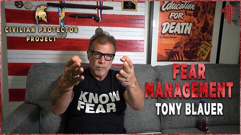 Tony Blauer - Fear Management⚜️Civilian Protector Project (preview)
