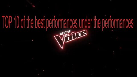 Incredible Blind auditions in the Voice TOP 10 of the best performances under the performances