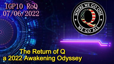 IGP10 - RoQ - Return of Q 2022 Awakening Odyssey