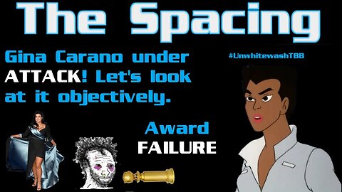 The Spacing - Gina Carano Under ATTACK - #UnwhitewashTBB - Golden Globe FAILURE