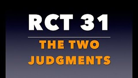 RCT 31: The Two Judgments.