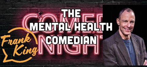 Comedy Is (Frank) King-The Mental Health Comedian, Suicide Prevention