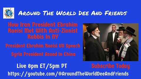 Iran Raeisi Speech & Meeting With Non-Zionist Rabbis, Syria Assad In China