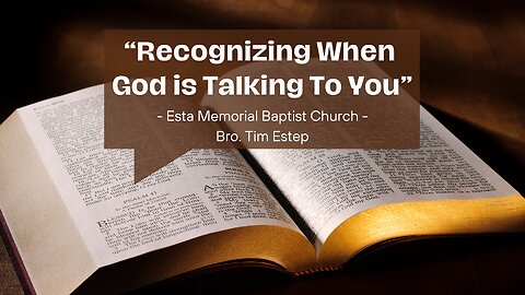 "Recognizing When God is Talking to You" - Esta Memorial Baptist Church