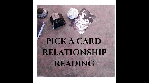 PICK A CARD RELATIONSHIP READING