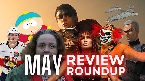 May Review Roundup | EVERYTHING We Watched in May 2024