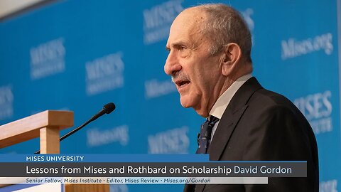 Lessons from Mises and Rothbard on Scholarship | David Gordon
