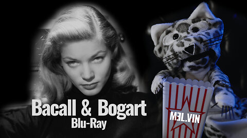 M3LVIN - Bogart & Bacall - Blu-Ray review