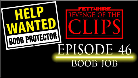 Revenge of the Clips Episode 46: Boob Job