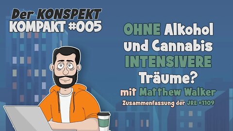 OHNE Alkohol und Cannabis INTENSIVERE Träume? mit Matthew Walker