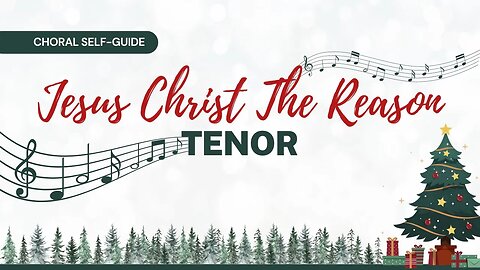 Jesus Christ the Reason (SATB Guide | Tenor)