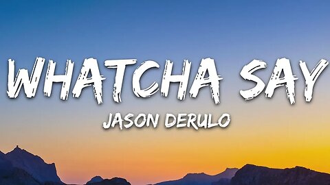 Whatcha Say (LYRICS) By Jason Derulo