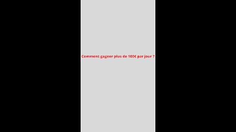 Comment gagner plus de 100 euros par jour ?