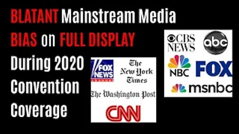 BLATANT Mainstream Media BIAS on FULL DISPLAY During 2020 Convention Coverage