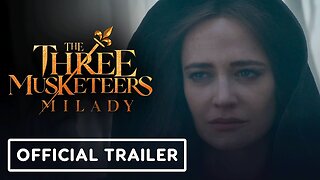 The Three Musketeers - Part II: Milady: Trailer